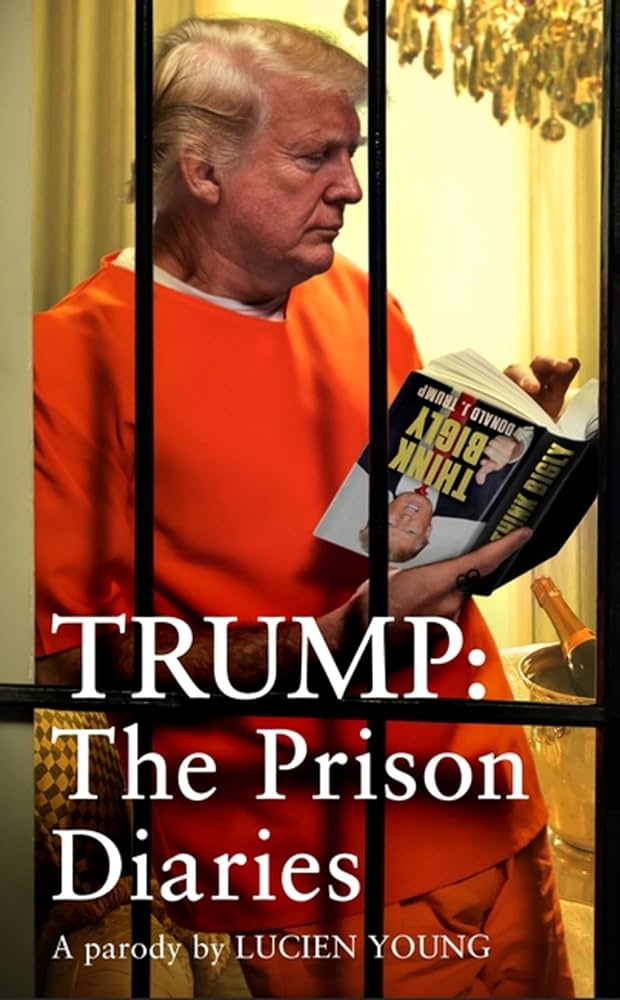 TRUMP: THE PRISON DIARIES