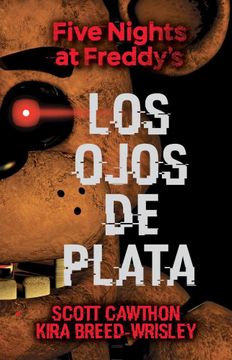 LOS OJOS DE PLATA - FIVE NIGHTS AT FREDDY'S