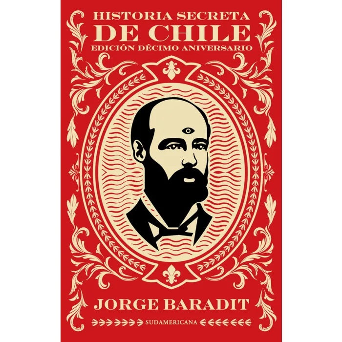 LA HISTORIA SECRETA DE CHILE (EDICION DECIMO ANIVERSARIO)