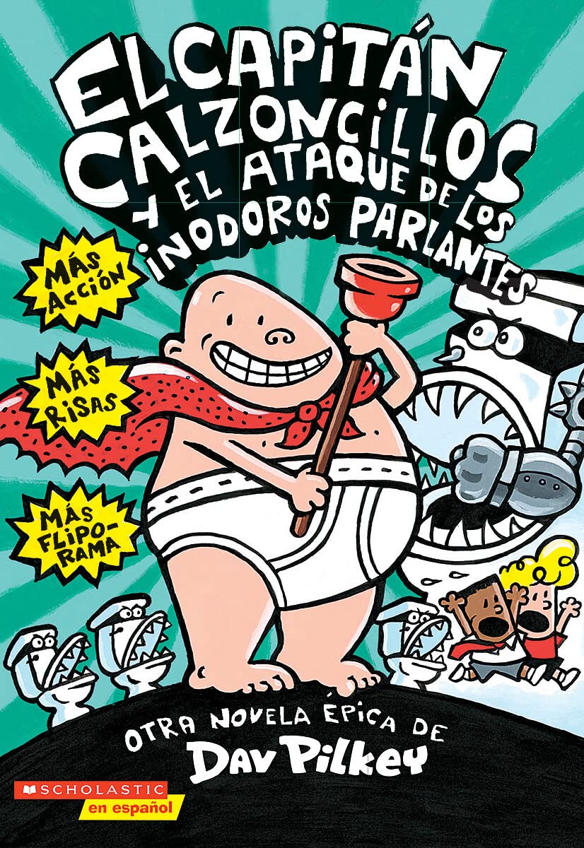 CAPITÁN CALZONCILLOS Y EL ATAQUE DE LOS INODOROS PARLANTES