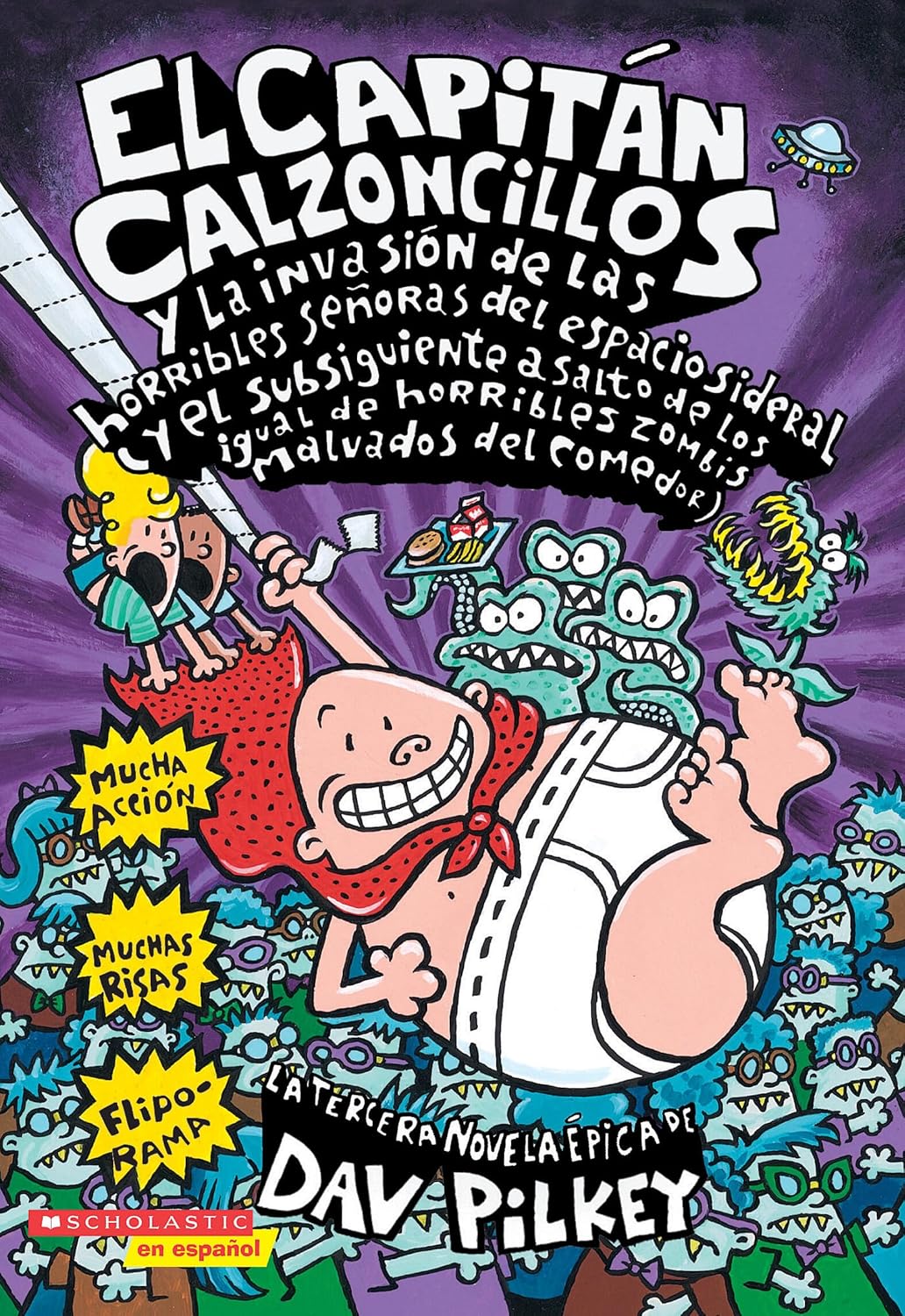 CAPITÁN CALZONCILLOS Y LA INVASIÓN DE LAS HORRIBLES SEÑORAS DEL ESPACIO SIDERAL