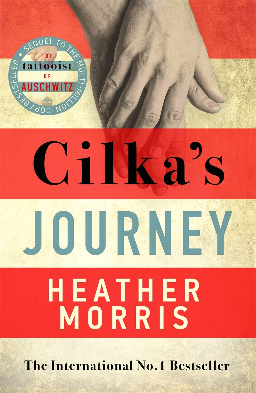 CILKA'S JOURNEY: THE SEQUEL OF 'THE TATTOOIST OF AUSCHWITZ'