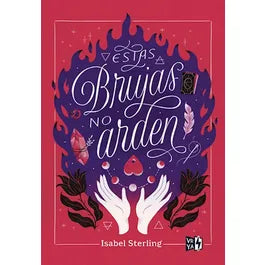 ESTAS BRUJAN NO ARDEN