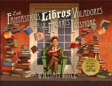 LOS FANTASTICOS LIBROS VOLADORES DEL SR MORRIS LESSMORE