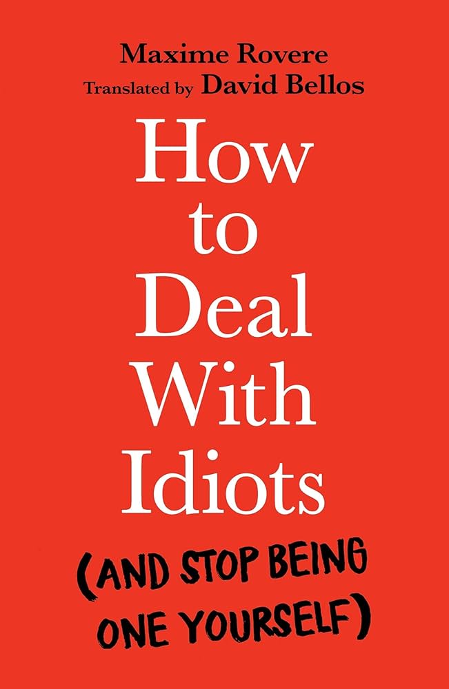 HOW TO DEAL WITH IDIOTS