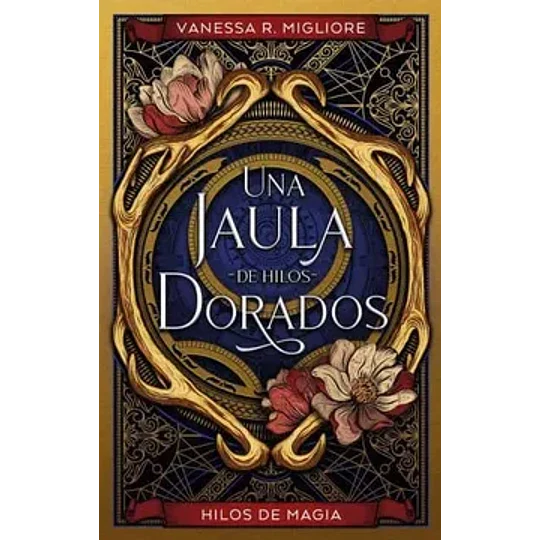 UNA JAULA DE HILOS DORADOS