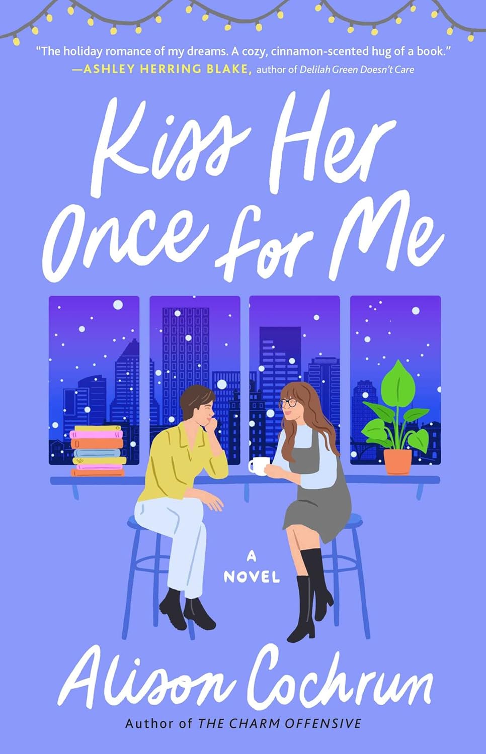 KISS HER ONCE FOR ME