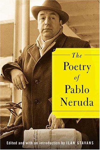 THE POETRY OF PABLO NERUDA