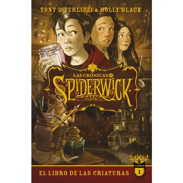 LAS CRÓNICAS DE SPIDERWICK 1 - EL LIBRO DE LAS CRIATURAS