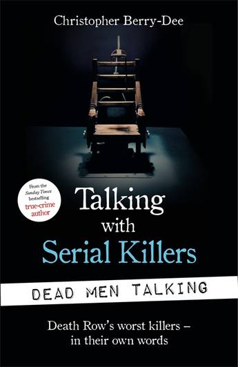 TALKING WITH SERIAL KILLERS: DEAD MEN TALKING