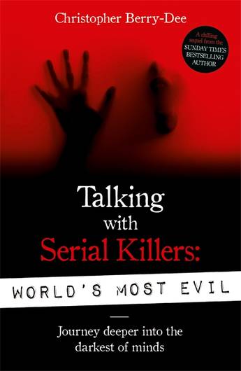 TALKING WITH SERIAL KILLERS: WORLD'S MOST EVIL