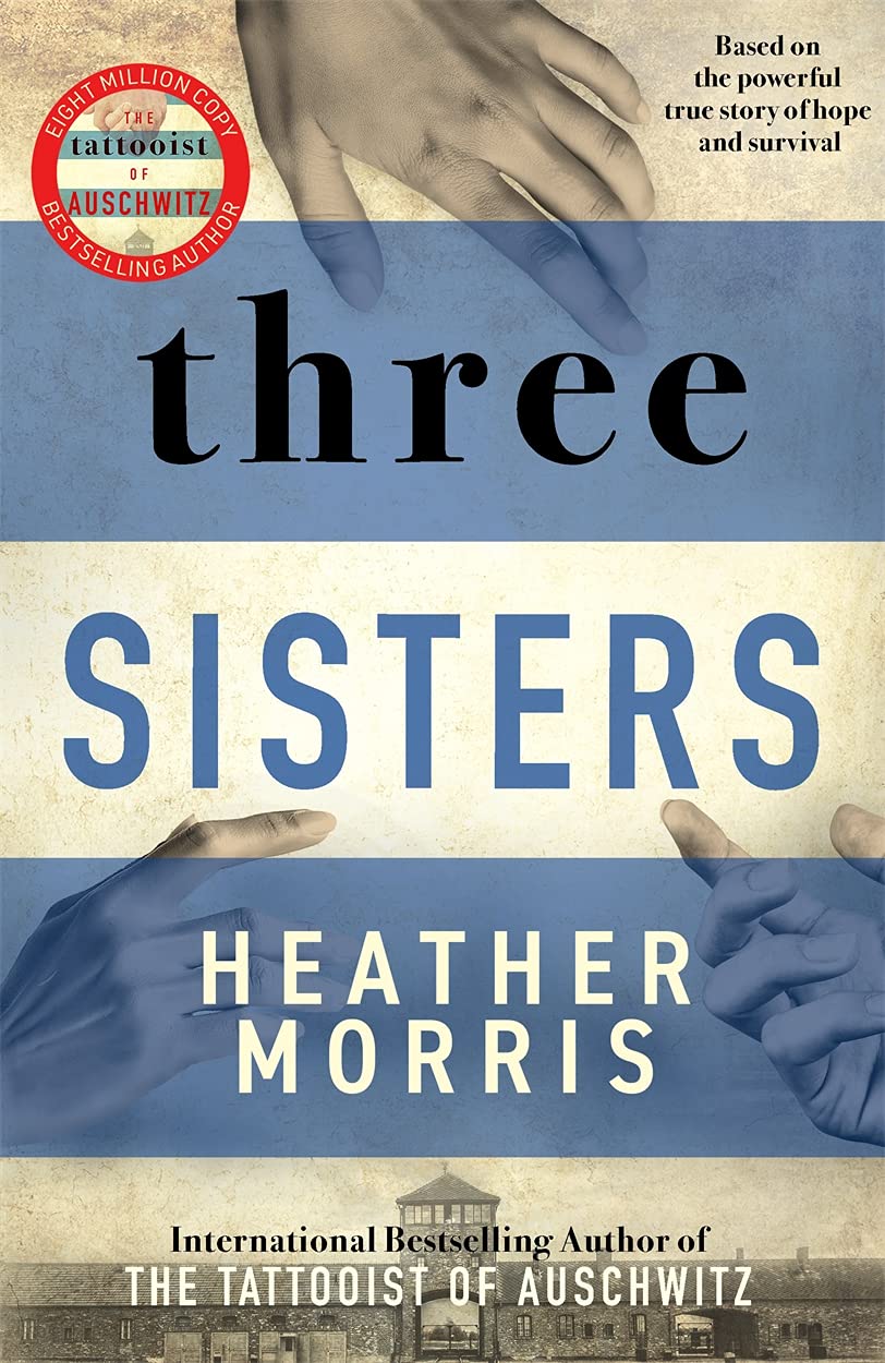 THREE SISTERS (TATTOOIST OF AUSCHWITZ TRILOGY 3)