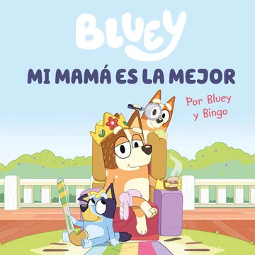 BLUEY - MI MAMA ES LA MEJOR