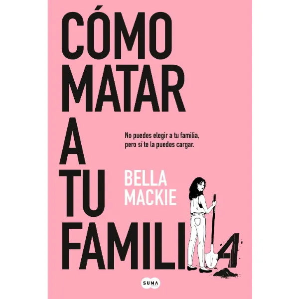 COMO MATAR A TU FAMILIA