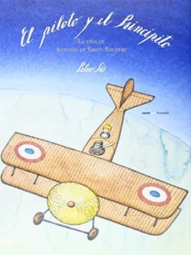 PILOTO Y EL PRINCIPITO, EL : LA VIDA DE ANTOINE DE SAINT EXUPERY