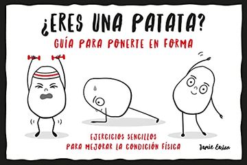¿ERES UNA PATATA? GUÍA PARA PONERTE EN FORMA