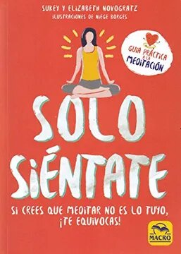 SOLO SIENTATE : SI CREES QUE MEDITAR NO ES LO TUYO, ¡TE EQUIVOCAS!
