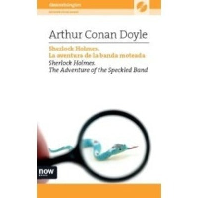SHERLOCK HOLMES. LA AVENTURA DE LA BANDA MOTEADA / THE ADVENTURE OF THE SPECKLED BAND