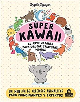 SUPER KAWAII. EL ARTE JAPONES PARA DIBUJAR COSAS MONAS