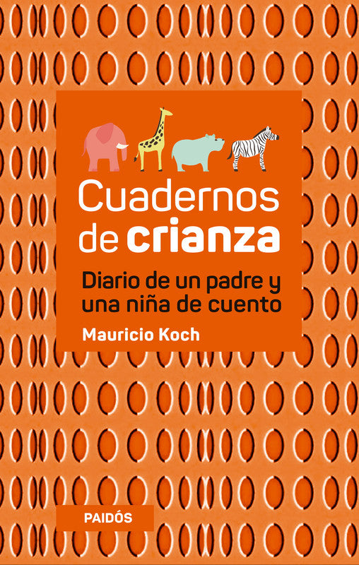 Cuadernos de crianza. Diario de un padre y una niñ