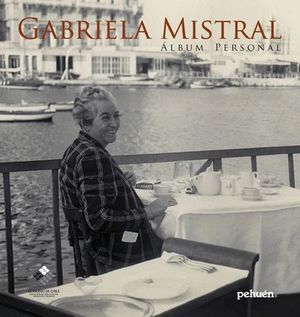 GABRIELA MISTRAL : ALBUM PERSONAL