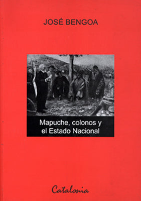 MAPUCHE, COLONOS Y EL ESTADO NACIONAL