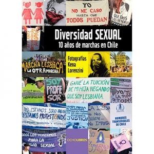 DIVERSIDAD SEXUAL : 10 AÑOS DE MARCHAS EN CHILE