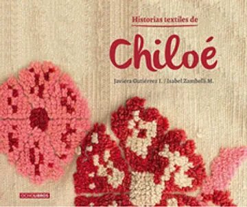 HISTORIAS TEXTILES DE CHILOE