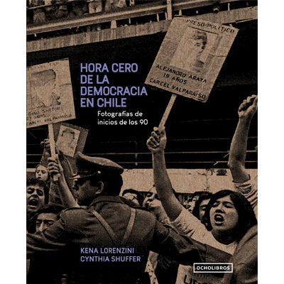 HORA CERO DE LA DEMOCRACIA EN CHILE : FOTOGRAFIAS DE INICIOS DE LOS 90