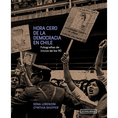 HORA CERO DE LA DEMOCRACIA EN CHILE : FOTOGRAFIAS DE INICIOS DE LOS 90