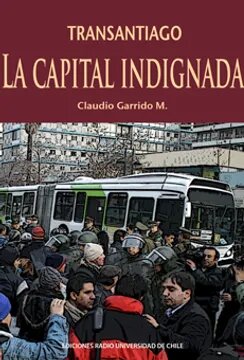 TRANSANTIAGO, LA CAPITAL INDIGNADA