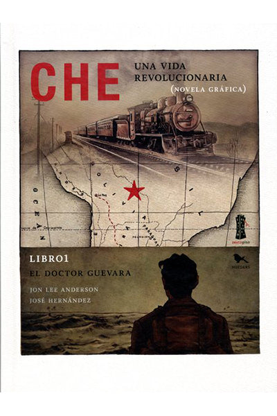 CHE : UNA VIDA REVOLUCIONARIA, LIBRO 1