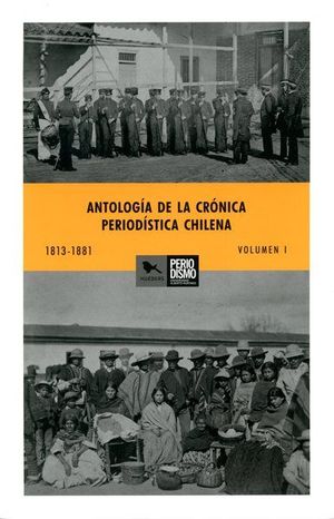 ANTOLOGIA DE LA CRONICA PERIODISTICA CHILENA