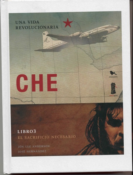 CHE : UNA VIDA REVOLUCIONARIA, LIBRO 3 - EL SACRIFICIO NECESARIO