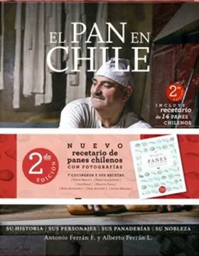 PAN EN CHILE, EL : SU HISTORIA, SUS PERSONAJES, SUS PANADERIAS, SU NOB