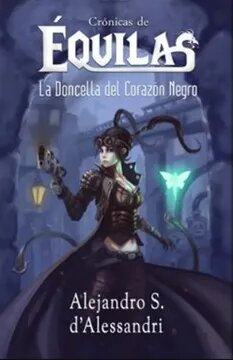CRONICAS DE EQUILAS, II : LA DONCELLA DEL CORAZON NEGRO