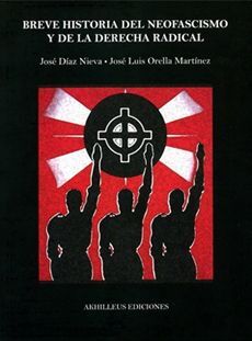 BREVE HISTORIA DEL NEOFASCISMO Y DE LA DERECHA RADICAL