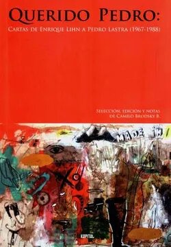 QUERIDO PEDRO : CARTAS DE ENRIQUE LIHN A PEDRO LASTRA