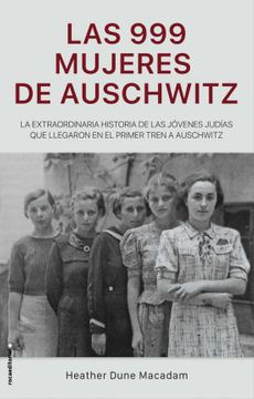 999 MUJERES DE AUSCHWITZ, LAS
