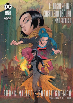 EL REGRESO DEL CABALLERO OSCURO. EL NIÑO PRODIGIO. DC Black Label