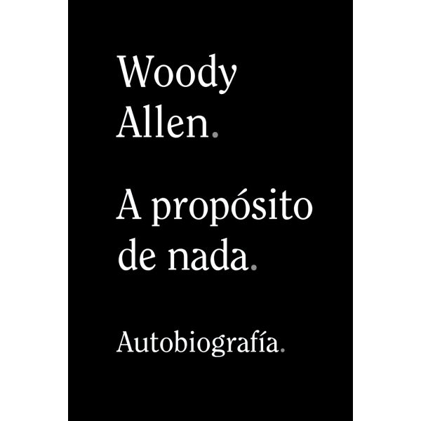 A propósito de nada. Autobiografía
