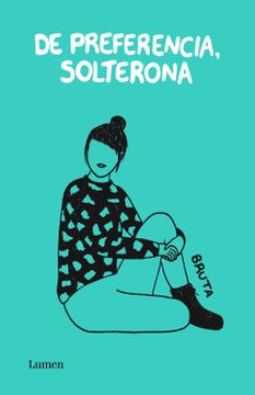 DE PREFERENCIA, SOLTERONA