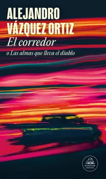 EL CORREDOR O LAS ALMAS QUE LLEVA EL DIABLO