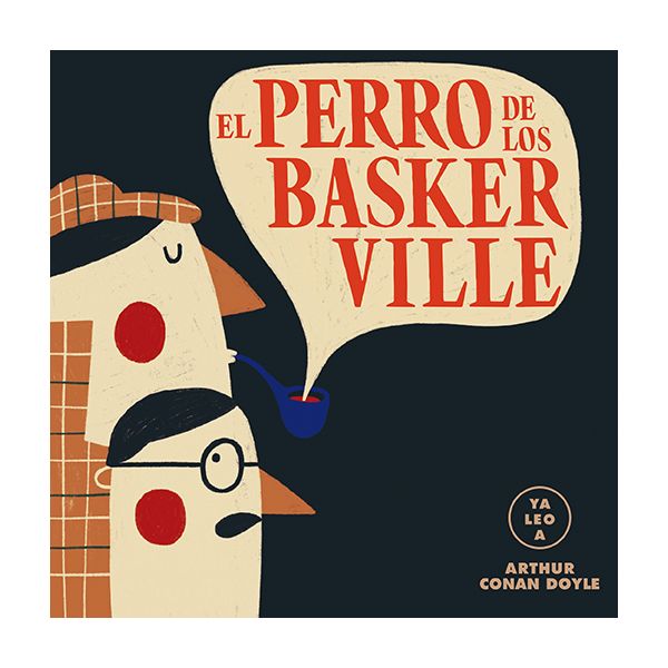 EL PERRO DE LOS BASKERVILLE - YO LEO A ARTHUR CONAN DOYLE