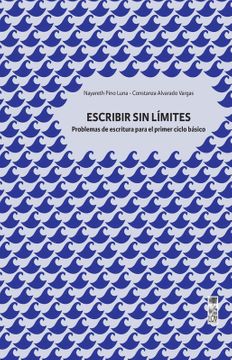 ESCRIBIR SIN LIMITES  PROBLEMAS DE ESCRITURAS PRIMER CICLO BASICO