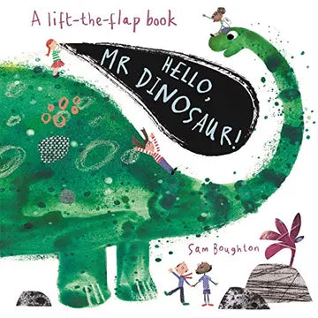 HELLO, MR DINOSAUR!