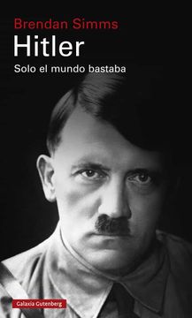 HITLER: SOLO EL MUNDO BASTABA