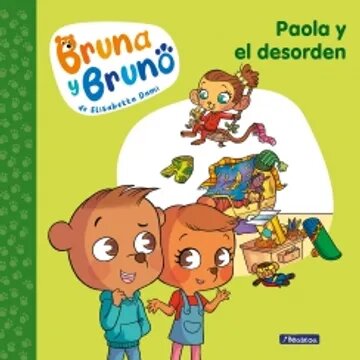 PAOLA Y EL DESORDEN (BRUNA Y BRUNO 2)