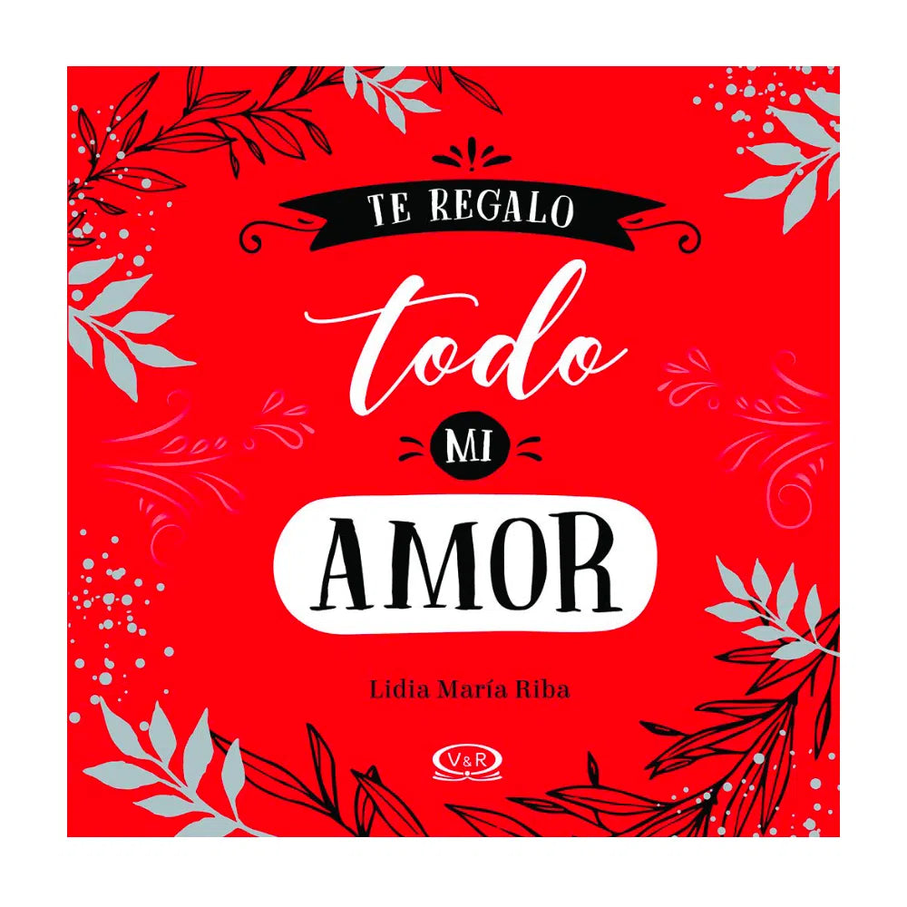 Te regalo todo mi amor