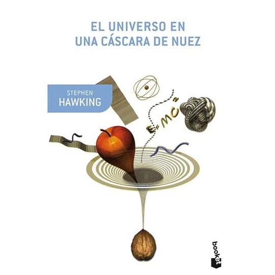 EL UNIVERSO EN UNA CÁSCARA DE NUEZ